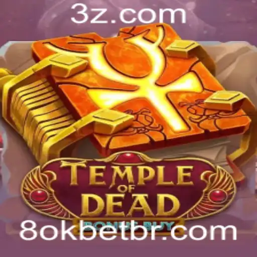 Explorando Temple of Dead Bonus Buy: Uma Jornada Intensa com 8okbet
